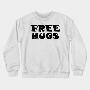 Free Hugs Typography - Minimal - Graphic Design Black Lettering Crewneck Sweatshirt